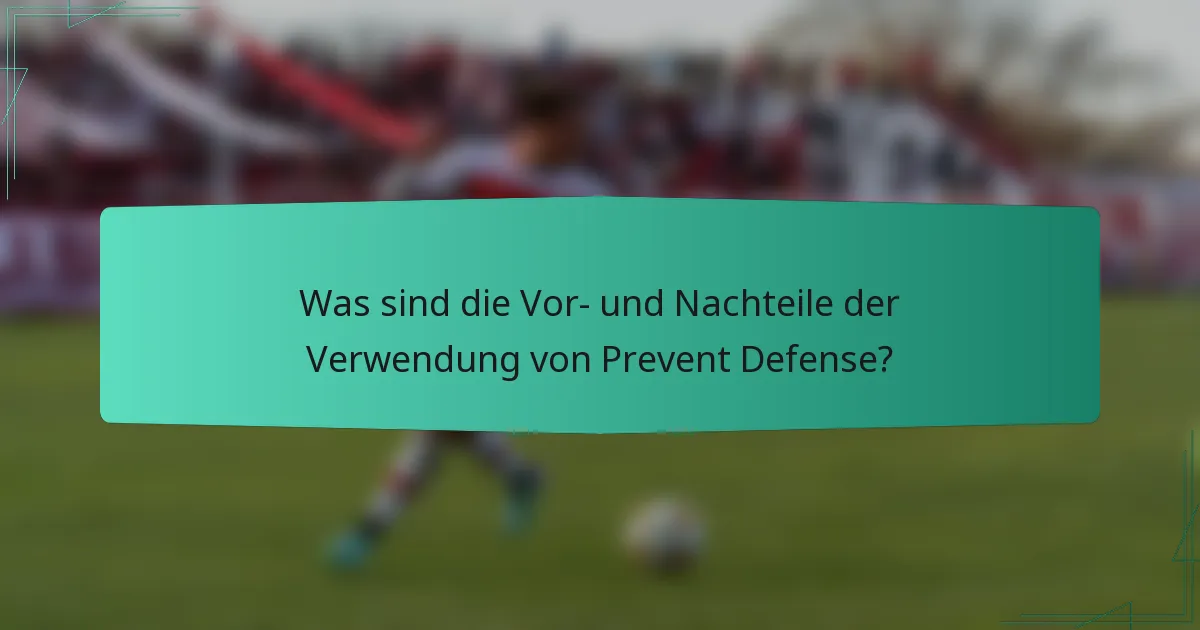 Was sind die Vor- und Nachteile der Verwendung von Prevent Defense?