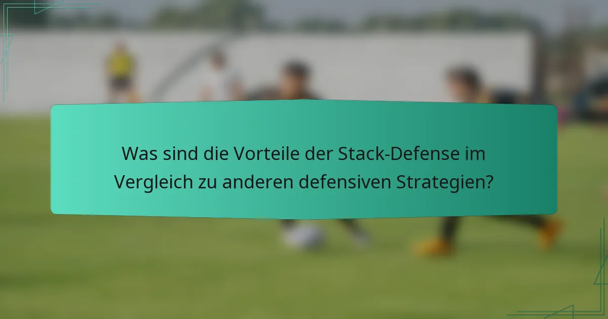 Was sind die Vorteile der Stack-Defense im Vergleich zu anderen defensiven Strategien?